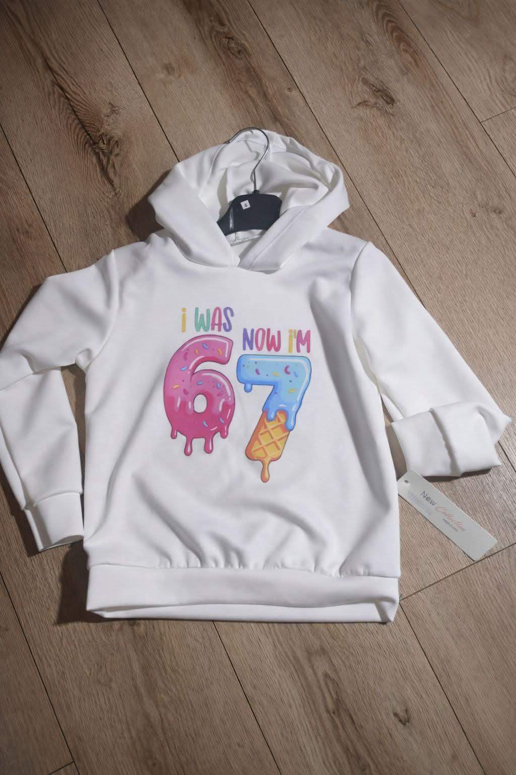 Bluza dziecięca z kapturem I was 6 now I'm